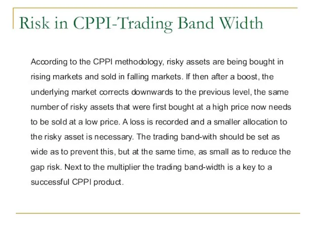 Risk in CPPI-Trading Band Width According to the CPPI methodology, risky