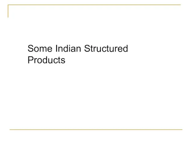 Some Indian Structured Products