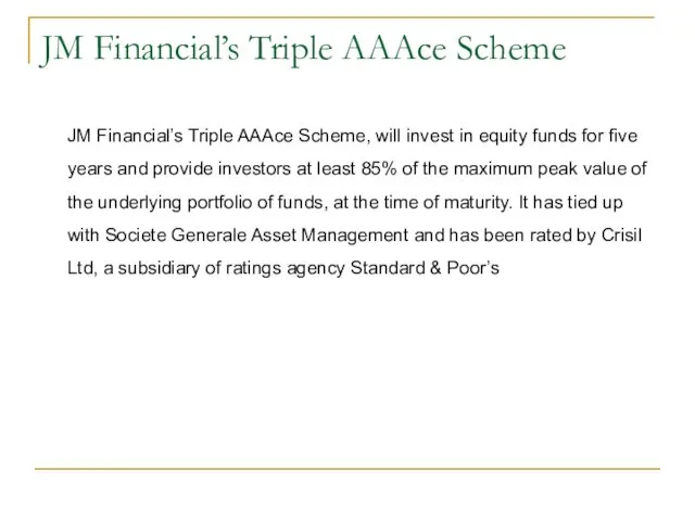 JM Financial’s Triple AAAce Scheme JM Financial’s Triple AAAce Scheme, will