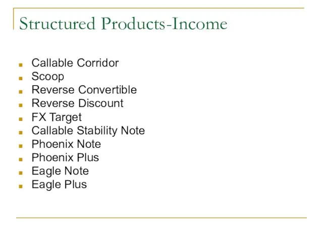Structured Products-Income Callable Corridor Scoop Reverse Convertible Reverse Discount FX Target