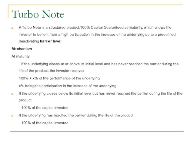 Turbo Note A Turbo Note is a structured product,100% Capital Guaranteed