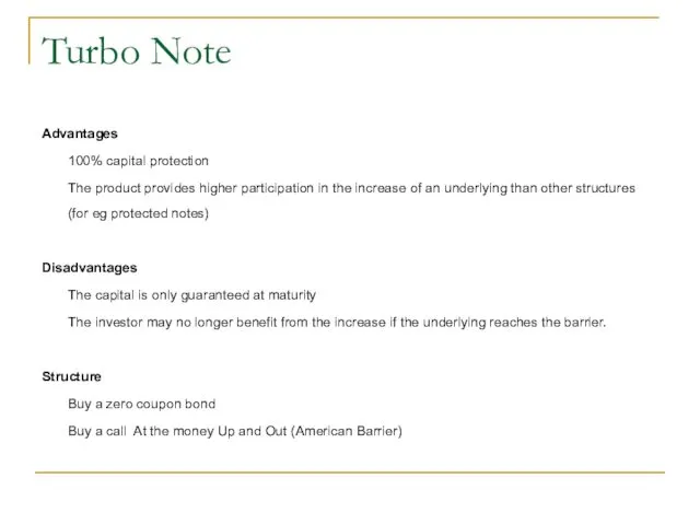 Turbo Note Advantages 100% capital protection The product provides higher participation