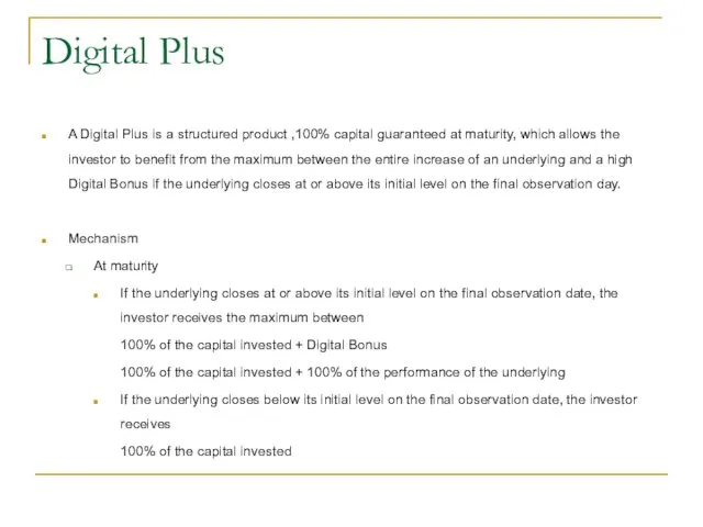Digital Plus A Digital Plus is a structured product ,100% capital