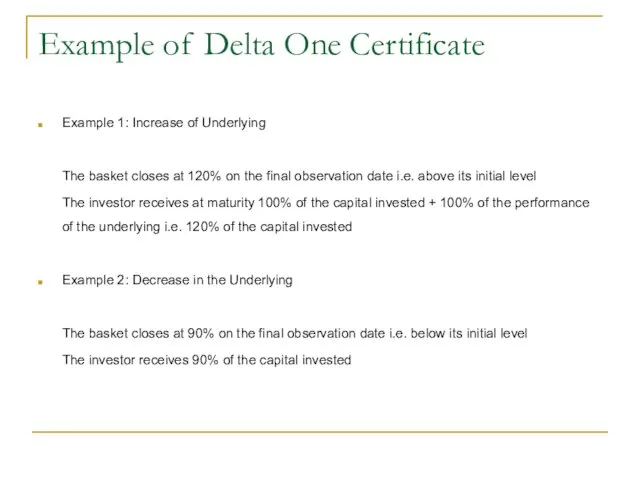 Example of Delta One Certificate Example 1: Increase of Underlying The