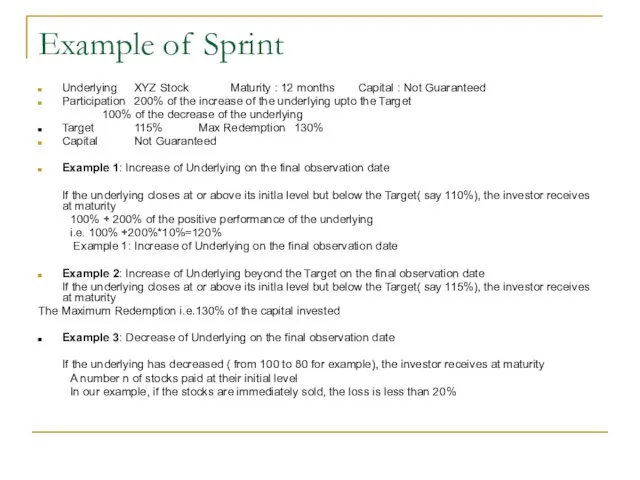 Example of Sprint Underlying XYZ Stock Maturity : 12 months Capital