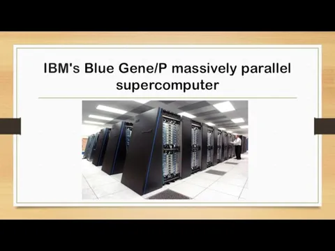 IBM's Blue Gene/P massively parallel supercomputer