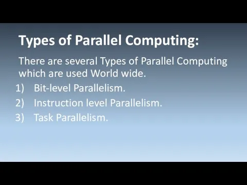 Types of Parallel Computing: There are several Types of Parallel Computing