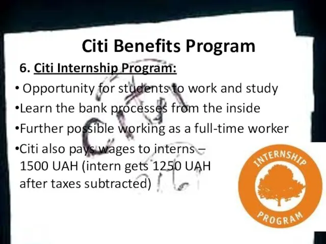 Citi Benefits Program 6. Citi Internship Program: Opportunity for students to