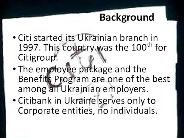 Background Citi started its Ukrainian branch in 1997. This country was