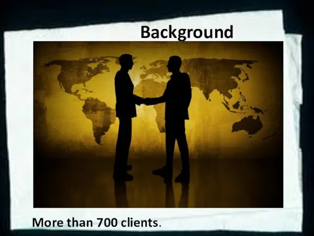 Background More than 700 clients.