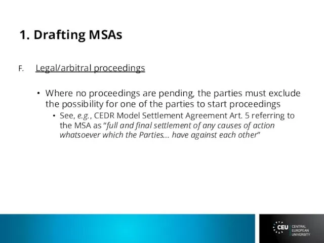 1. Drafting MSAs Legal/arbitral proceedings Where no proceedings are pending, the