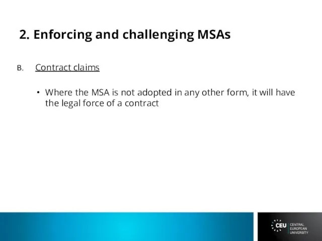 2. Enforcing and challenging MSAs Contract claims Where the MSA is