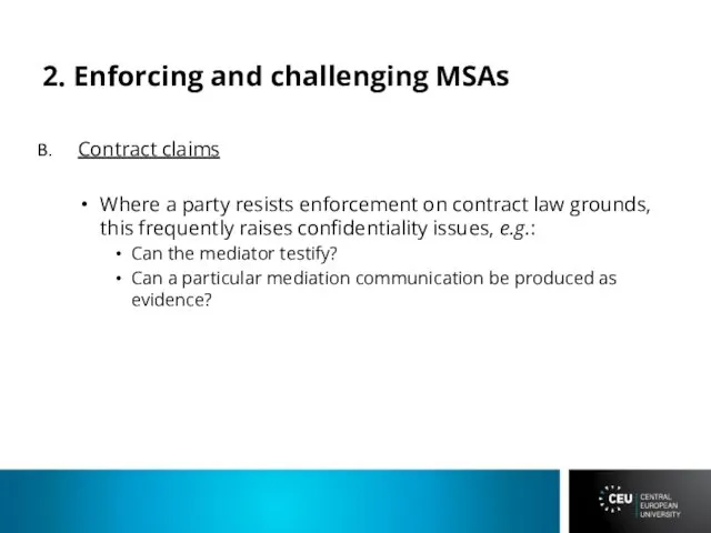 2. Enforcing and challenging MSAs Contract claims Where a party resists