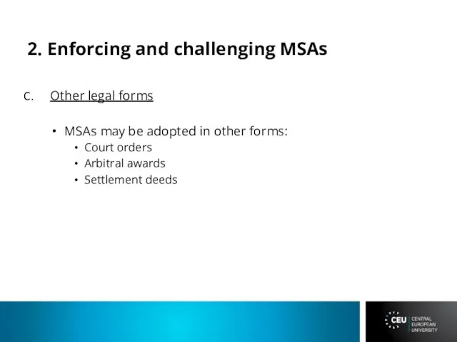 2. Enforcing and challenging MSAs Other legal forms MSAs may be