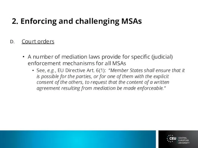 2. Enforcing and challenging MSAs Court orders A number of mediation