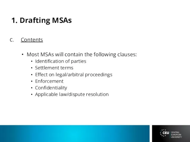 1. Drafting MSAs Contents Most MSAs will contain the following clauses: