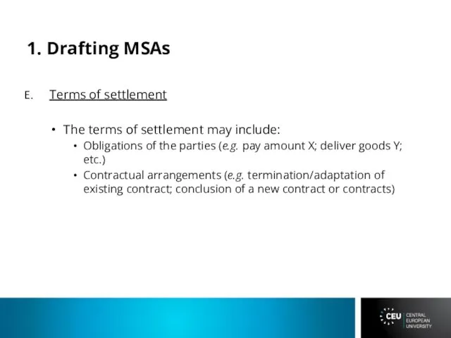 1. Drafting MSAs Terms of settlement The terms of settlement may