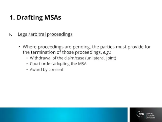 1. Drafting MSAs Legal/arbitral proceedings Where proceedings are pending, the parties