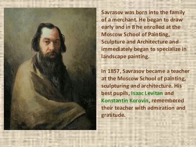 Savrasov was born into the family of a merchant. He began
