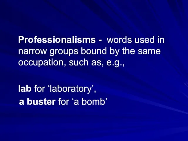 Professionalisms - words used in narrow groups bound by the same