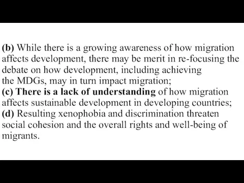 (b) While there is a growing awareness of how migration affects