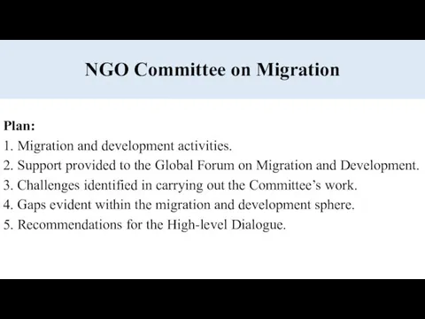 NGO Committee on Migration Plan: 1. Migration and development activities. 2.