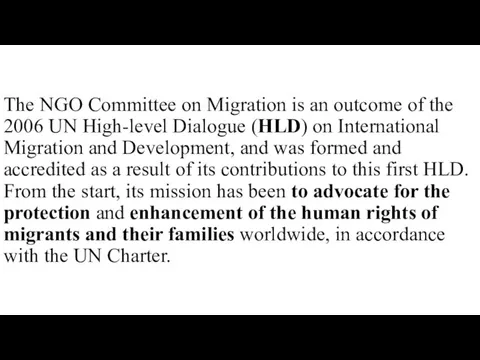 The NGO Committee on Migration is an outcome of the 2006