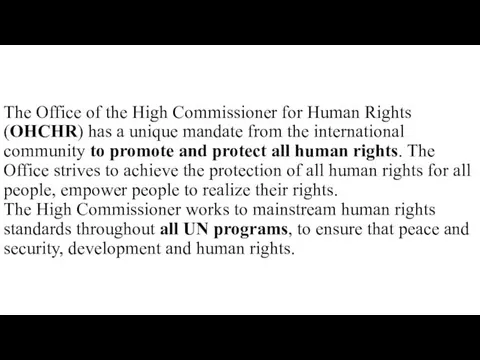 The Office of the High Commissioner for Human Rights (OHCHR) has