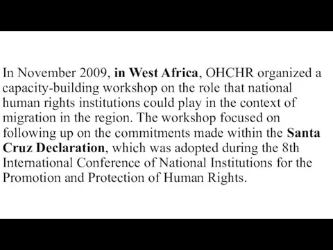 In November 2009, in West Africa, OHCHR organized a capacity-building workshop