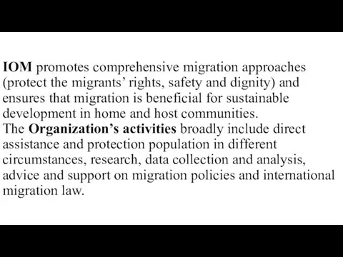 IOM promotes comprehensive migration approaches (protect the migrants’ rights, safety and