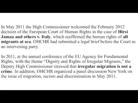 In May 2011 the High Commissioner welcomed the February 2012 decision