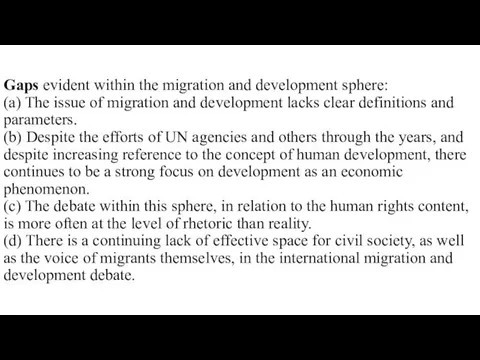 Gaps evident within the migration and development sphere: (a) The issue