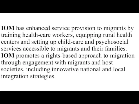 IOM has enhanced service provision to migrants by training health-care workers,