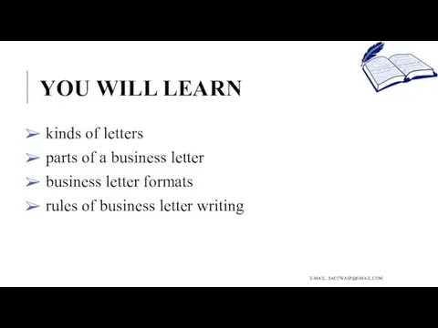 YOU WILL LEARN kinds of letters parts of a business letter