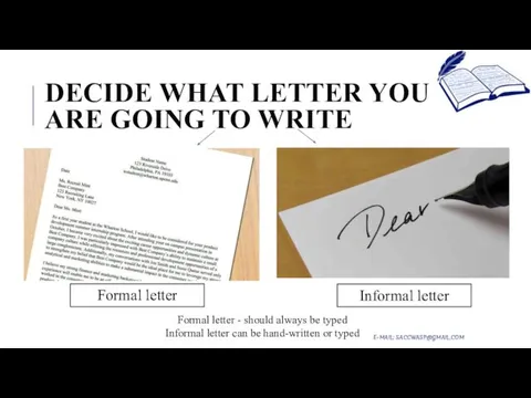 DECIDE WHAT LETTER YOU ARE GOING TO WRITE E-MAIL: SACCWASP@GMAIL.COM Formal