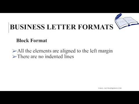 BUSINESS LETTER FORMATS Block Format All the elements are aligned to