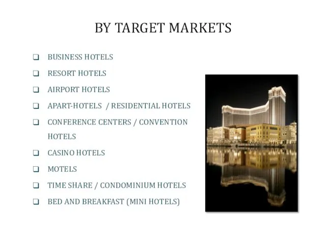 BY TARGET MARKETS BUSINESS HOTELS RESORT HOTELS AIRPORT HOTELS APART-HOTELS /