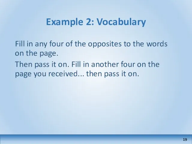 Example 2: Vocabulary Fill in any four of the opposites to