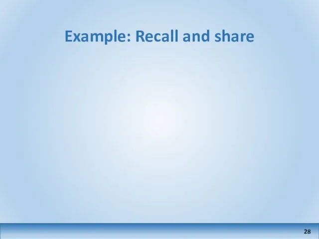 Example: Recall and share