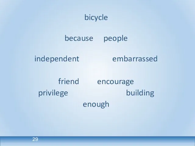 bicycle because people independent embarrassed friend encourage privilege building enough