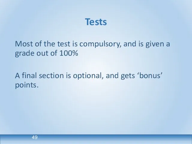 Tests Most of the test is compulsory, and is given a