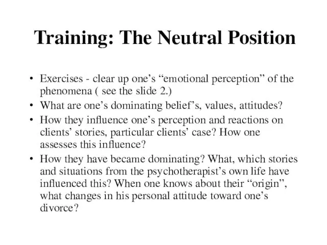 Training: The Neutral Position Exercises - clear up one’s “emotional perception”