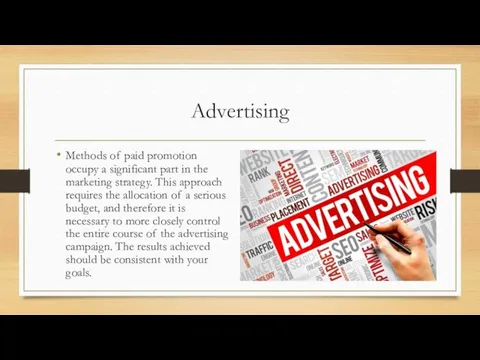 Advertising Methods of paid promotion occupy a significant part in the