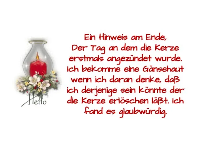 Ein Hinweis am Ende, Der Tag an dem die Kerze erstmals