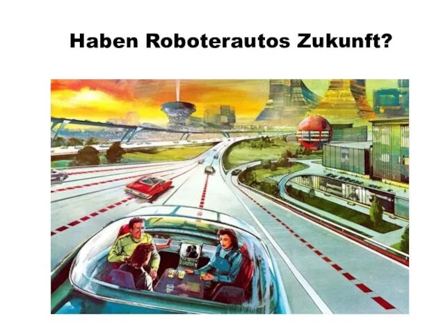 Haben Roboterautos Zukunft?