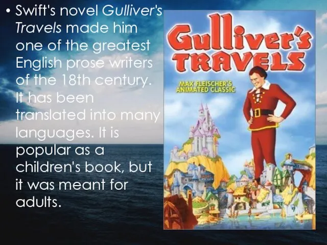 Swift's novel Gulliver's Travels made him one of the greatest English