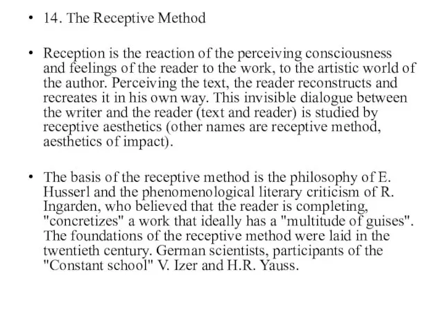 14. The Receptive Method Reception is the reaction of the perceiving