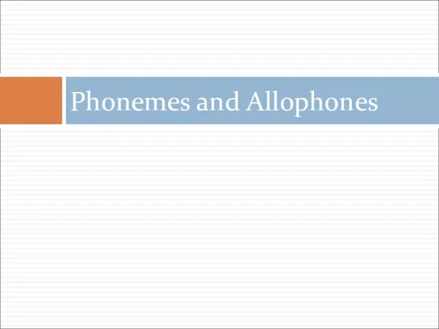 Phonemes and Allophones