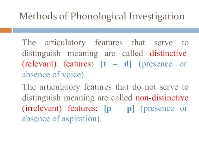 Methods of Phonological Investigation The articulatory features that serve to distinguish