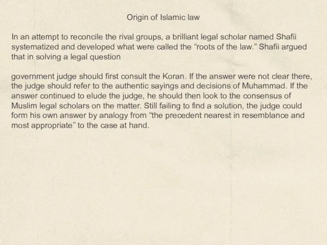 Origin of Islamic law In an attempt to reconcile the rival